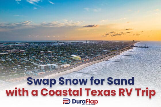 Swap Snow for Sand with a Coastal Texas RV Trip